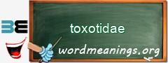 WordMeaning blackboard for toxotidae